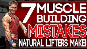 7 Muscle Building Mistakes Natural Lifters Make!