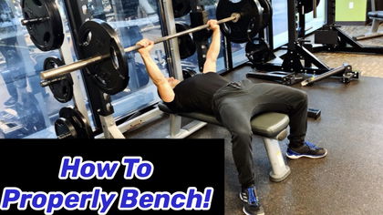 How To Properly Bench Press